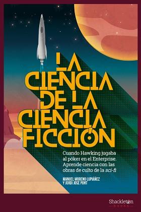 CIENCIA DE LA CIENCIA FICCIÓN | 9788417822002 | MORENO LUPIÁÑEZ, MANUEL/JOSÉ PONT, JORDI | Llibreria L'Illa - Llibreria Online de Mollet - Comprar llibres online