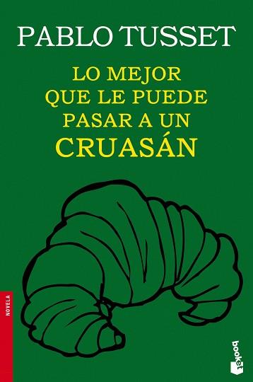 LO MEJOR QUE LE PUEDE PASAR A UN CRUASÁN | 9788423346189 | TUSSET, PABLO | Llibreria L'Illa - Llibreria Online de Mollet - Comprar llibres online