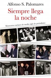 SIEMPRE LLEGA LA NOCHE | 9788466654807 | PALOMARES, ALFONSO S. | Llibreria L'Illa - Llibreria Online de Mollet - Comprar llibres online