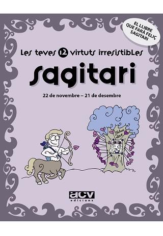 SAGITARI LES TEVES 12 VIRTUTS IRRESISTIBLES | 9788496944206 | Llibreria L'Illa - Llibreria Online de Mollet - Comprar llibres online