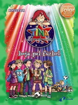 TINA SUPERBRUIXA BOJA PEL FUTBOL (ED. COLOR) | 9788499064215 | KNISTER | Llibreria L'Illa - Llibreria Online de Mollet - Comprar llibres online