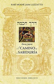 CAMINO DE LA SABIDURÍA (DEREJ JOJMÁ) | 9788497779500 | LUZZATTO, MOSHE JAIM | Llibreria L'Illa - Llibreria Online de Mollet - Comprar llibres online