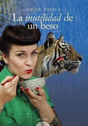 INUTILIDAD DE UN BESO, LA | 9788498772074 | PUEBLA, JAVIER | Llibreria L'Illa - Llibreria Online de Mollet - Comprar llibres online