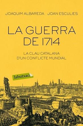 GUERRA DE 1714, LA | 9788416334674 | JOAQUIM ALBAREDA SALVADÓ/JOAN ESCULIES SERRAT | Llibreria L'Illa - Llibreria Online de Mollet - Comprar llibres online