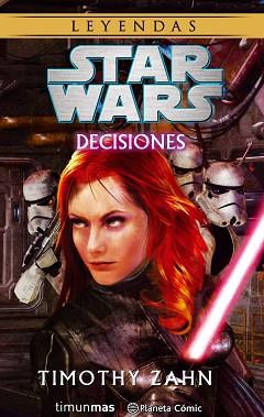 STAR WARS: DECISIONES (NOVELA) | 9788416816545 | ZAHN, TIMOTHY | Llibreria L'Illa - Llibreria Online de Mollet - Comprar llibres online