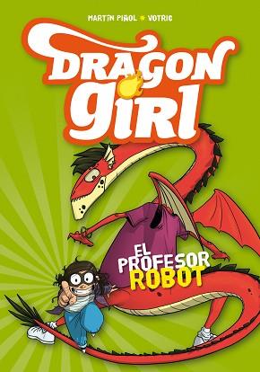 DRAGON GIRL 2. EL PROFESOR ROBOT | 9788424660987 | PIÑOL, MARTÍN | Llibreria L'Illa - Llibreria Online de Mollet - Comprar llibres online