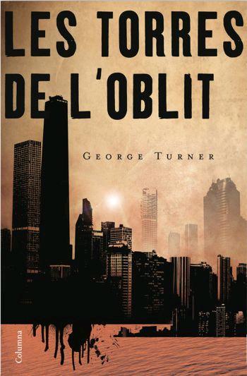 TORRES DE L'OBLIT, LES | 9788466408417 | TURNER, GEORGE | Llibreria L'Illa - Llibreria Online de Mollet - Comprar llibres online