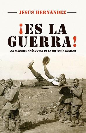 ES LA GUERRA | 9788416306800 | HERNÁNDEZ, JESÚS | Llibreria L'Illa - Llibreria Online de Mollet - Comprar llibres online