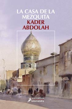 CASA DE LA MEZQUITA, LA | 9788498381849 | ABDOLAH, KADER | Llibreria L'Illa - Llibreria Online de Mollet - Comprar llibres online