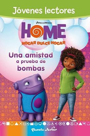 HOME. JÓVENES LECTORES. UNA AMISTAD A PRUEBA DE BOMBAS | 9788408139270 | DREAMWORKS | Llibreria L'Illa - Llibreria Online de Mollet - Comprar llibres online