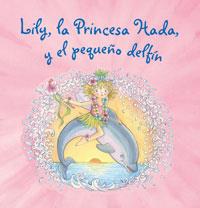 LILY LA PRINCESA HADA Y EL PEQUEÑO DELFÍN Nº 8 | 9788421680889 | FINSTERBUSCH, MONIKA | Llibreria L'Illa - Llibreria Online de Mollet - Comprar llibres online