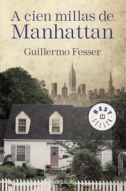 A CIEN MILLAS DE MANHATTAN | 9788490625972 | FESSER, GUILLERMO | Llibreria L'Illa - Llibreria Online de Mollet - Comprar llibres online