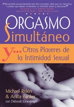 ORGASMO SIMLTANEO Y OTROS PLACERES DE LA INTIMIDAD SEXUAL | 9788488066978 | RISKIN, MICHAEL / BANKER, ANITA | Llibreria L'Illa - Llibreria Online de Mollet - Comprar llibres online