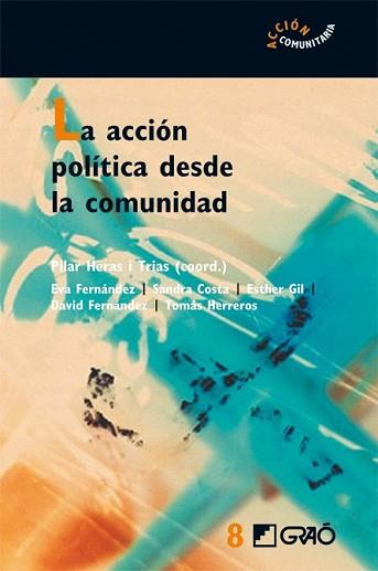 ACCION POLITICA DESDE LA COMUNIDAD, LA | 9788478276530 | HERAS I TRIAS, PILAR(COORD.) | Llibreria L'Illa - Llibreria Online de Mollet - Comprar llibres online