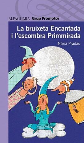 BRUIXETA ENCANTADA I L'ESCOMBRA PRIMMIRADA, LA | 9788479185251 | PRADAS, NURIA | Llibreria L'Illa - Llibreria Online de Mollet - Comprar llibres online