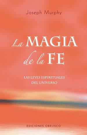 MAGIA DE LA FE, LA | 9788497774970 | MURPHY, JOSEPH | Llibreria L'Illa - Llibreria Online de Mollet - Comprar llibres online