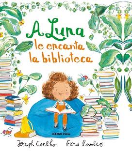 A LUNA LE ENCANTA LA BIBLIOTECA | 9786075274034 | COELHO, JOSEPH / FIONO LUMBERS | Llibreria L'Illa - Llibreria Online de Mollet - Comprar llibres online