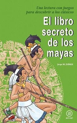 LIBRO SECRETO DE LOS MAYAS, EL | 9788446032427 | MARTÍNEZ JUÁREZ, JORGE | Llibreria L'Illa - Llibreria Online de Mollet - Comprar llibres online