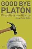 GOOD BYE PLATÓN | 9788434453043 | MUÑOZ REDON, JOSEP | Llibreria L'Illa - Llibreria Online de Mollet - Comprar llibres online