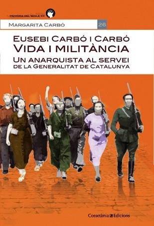 EUSEBI CARBO I CARBO  VIDA I MILITANCIA | 9788490342664 | CARBÓ, MARGARITA | Llibreria L'Illa - Llibreria Online de Mollet - Comprar llibres online