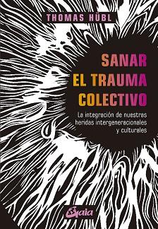 SANAR EL TRAUMA COLECTIVO | 9788484459590 | HÜBL, THOMAS | Llibreria L'Illa - Llibreria Online de Mollet - Comprar llibres online