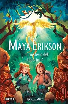 MAYA ERIKSON 1. MAYA ERIKSON Y EL MISTERIO DEL LABERINTO | 9788408257462 | ÁLVAREZ, ISABEL | Llibreria L'Illa - Llibreria Online de Mollet - Comprar llibres online