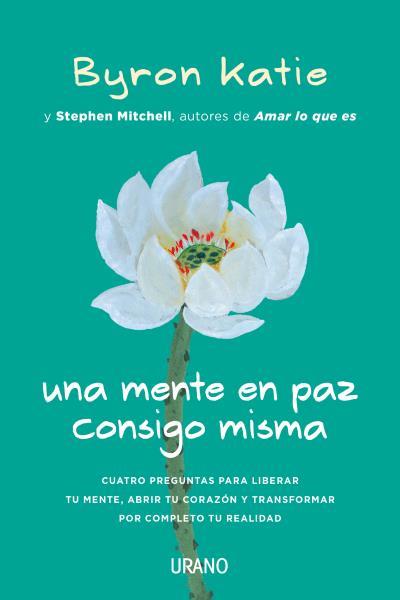 MENTE EN PAZ CONSIGO MISMA, UNA | 9788416720187 | KATIE, BYRON/MITCHELL, STEPHEN | Llibreria L'Illa - Llibreria Online de Mollet - Comprar llibres online