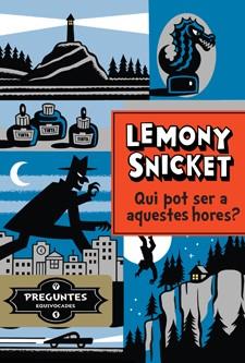 QUI POT SER A AQUESTES HORES? | 9788424647803 | SNICKET, LEMONY | Llibreria L'Illa - Llibreria Online de Mollet - Comprar llibres online