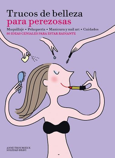 TRUCOS DE BELLEZA PARA PEREZOSAS | 9788416489633 | THOUMIEUX, ANNE /SOLEDAD BRAVI | Llibreria L'Illa - Llibreria Online de Mollet - Comprar llibres online