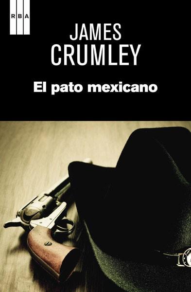 PATO MEXICANO, EL | 9788490064993 | CRUMLEY, JAMES | Llibreria L'Illa - Llibreria Online de Mollet - Comprar llibres online