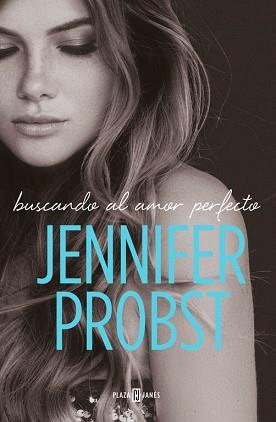 BUSCANDO AL AMOR PERFECTO  | 9788401020902 | PROBST, JENNIFER | Llibreria L'Illa - Llibreria Online de Mollet - Comprar llibres online