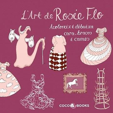 ART DE ROSIE FLO (CATALA), L' | 9788493994488 | STREETEN, ROZ | Llibreria L'Illa - Llibreria Online de Mollet - Comprar llibres online