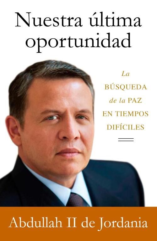 NUESTRA ÚLTIMA OPORTUNIDAD | 9788499920160 | ABDULLAH II | Llibreria L'Illa - Llibreria Online de Mollet - Comprar llibres online