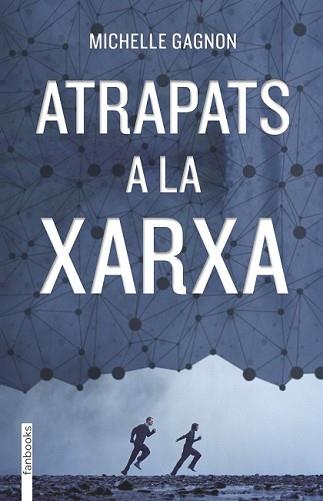 ATRAPATS A LA XARXA | 9788415745846 | GAGNON, MICHELLE | Llibreria L'Illa - Llibreria Online de Mollet - Comprar llibres online