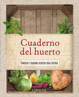 CUADERNO DEL HUERTO | 9788415411758 | LAROUSSE EDITORIAL | Llibreria L'Illa - Llibreria Online de Mollet - Comprar llibres online