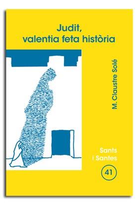 JUDIT, VALENTIA FETA HISTORIA | 9788474676181 | CLAUSTRE SOLE, M. | Llibreria L'Illa - Llibreria Online de Mollet - Comprar llibres online