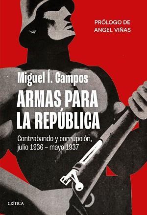 ARMAS PARA LA REPÚBLICA | 9788491993766 | Í. CAMPOS, MIGUEL | Llibreria L'Illa - Llibreria Online de Mollet - Comprar llibres online