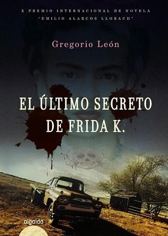 ÚLTIMO SECRETO DE FRIDA, EL | 9788498774580 | LEÓN ARMERO, GREGORIO | Llibreria L'Illa - Llibreria Online de Mollet - Comprar llibres online