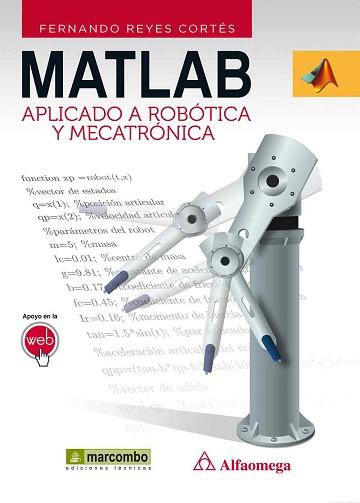 MATLAB APLICADO A ROBÓTICA Y MECATRÓNICA | 9788426718365 | REYES CORTÉS, FERNANDO | Llibreria L'Illa - Llibreria Online de Mollet - Comprar llibres online