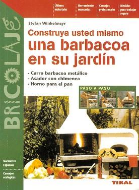 CONSTUYA USTED MISMO UNA BARBACOA EN SU JARDIN | 9788430593880 | WINKELMEYR, STEFAN | Llibreria L'Illa - Llibreria Online de Mollet - Comprar llibres online