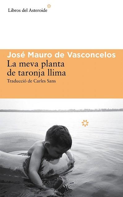 MEVA PLANTA DE TARONJA LLIMA, LA | 9788416213009 | DE VASCONCELOS, JOSÉ MAURO | Llibreria L'Illa - Llibreria Online de Mollet - Comprar llibres online