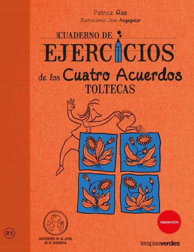 CUADERNO DE EJERCICIOS DE LOS CUATRO ACUERDOS TOLTECAS | 9788492716814 | RAS, PATRICE | Llibreria L'Illa - Llibreria Online de Mollet - Comprar llibres online