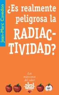 ES REALMENTE PELIGROSA LA RADIACTIVIDAD? | 9788446020967 | CAVEDON, JEAN-MARC | Llibreria L'Illa - Llibreria Online de Mollet - Comprar llibres online