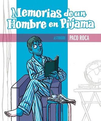 MEMORIAS DE UN HOMBRE EN PIJAMA | 9788415163312 | ROCA, PACO | Llibreria L'Illa - Llibreria Online de Mollet - Comprar llibres online