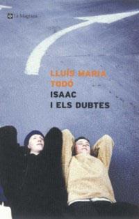 ISAAC I ELS DUBTES | 9788482644424 | TODO, LLUIS MARIA | Llibreria L'Illa - Llibreria Online de Mollet - Comprar llibres online