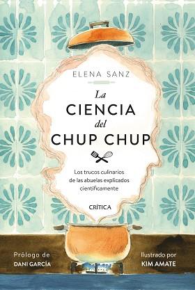 CIENCIA DEL CHUP CHUP, LA | 9788491993506 | SANZ, ELENA | Llibreria L'Illa - Llibreria Online de Mollet - Comprar llibres online