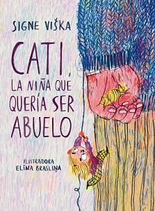 CATI, LA NIÑA QUE QUERÍA SER ABUELO | 9788418232350 | VIŠKA, SIGNE | Llibreria L'Illa - Llibreria Online de Mollet - Comprar llibres online