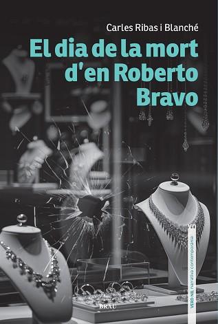 DIA DE LA MORT D’EN ROBERTO BRAVO, EL | 9788418096846 | RIBAS BLANCHÉ, CARLES | Llibreria L'Illa - Llibreria Online de Mollet - Comprar llibres online