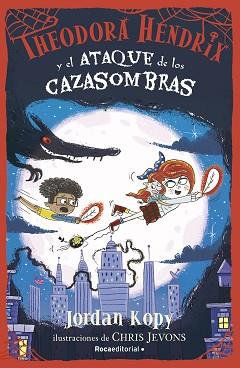 THEODORA HENDRIX Y EL ATAQUE DE LOS CAZASOMBRAS | 9788419283924 | KOPY, JORDAN | Llibreria L'Illa - Llibreria Online de Mollet - Comprar llibres online