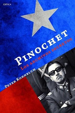 PINOCHET: LOS ARCHIVOS SECRETOS | 9788498925876 | KORNBLUH, PETER | Llibreria L'Illa - Llibreria Online de Mollet - Comprar llibres online